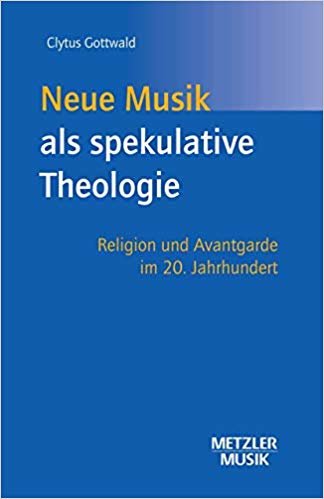 okumak Neue Musik als spekulative Theologie : Religion und Avantgarde im 20. Jahrhundert