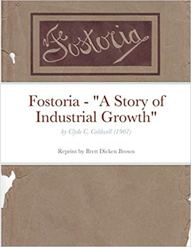okumak Fostoria - &quot;A Story of Industrial Growth&quot;