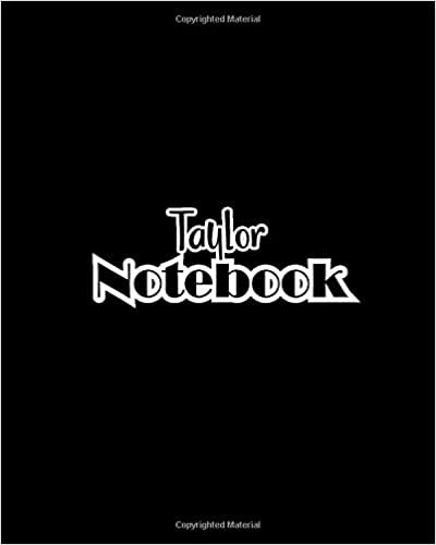 okumak Taylor Notebook: 100 Sheet 8x10 inches for Notes, Plan, Memo, for Girls, Woman, Children and Initial name on Matte Black Cover