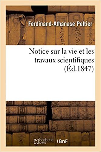 okumak Peltier-F-A: Notice Sur La Vie Et Les Travaux Scientifiques (Généralités)
