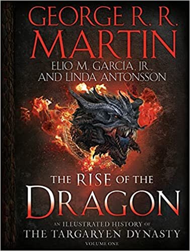 okumak The Rise of the Dragon: An Illustrated History of the Targaryen Dynasty, Volume One (The Targaryen Dynasty: The House of the Dragon): 1