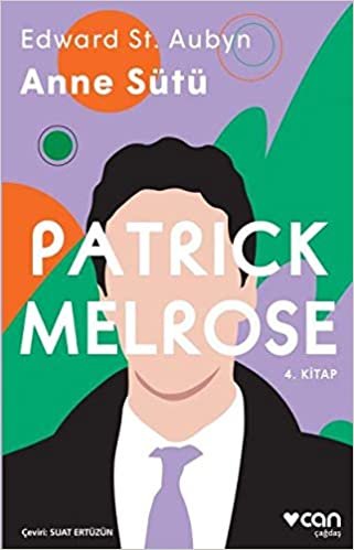 okumak Patrick Melrose 4 - Anne Sütü