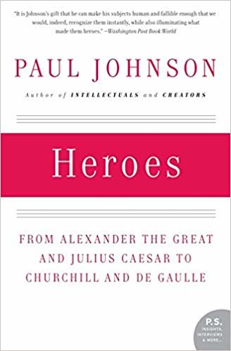 okumak Heroes: From Alexander the Great and Julius Caesar to Churchill and de Gaulle (P.S.)
