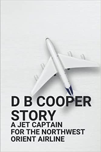 okumak D B Cooper Story: A Jet Captain For The Northwest Orient Airline: D B Cooper Facts