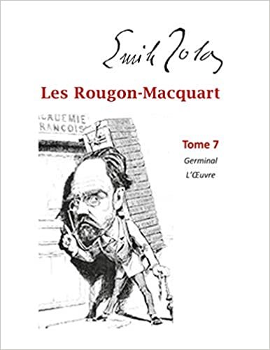 okumak Les Rougon-Macquart: Tome 7 Germinal L&#39;Oeuvre (Rougon-Macquart, 7)
