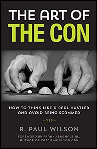 okumak The Art of the Con: How to Think Like a Real Hustler and Avoid Being Scammed
