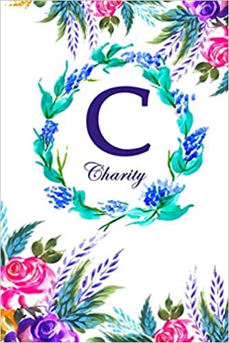 okumak C: Charity: Charity Monogrammed Personalised Custom Name Daily Planner / Organiser / To Do List - 6x9 - Letter C Monogram - White Floral Water Colour Theme