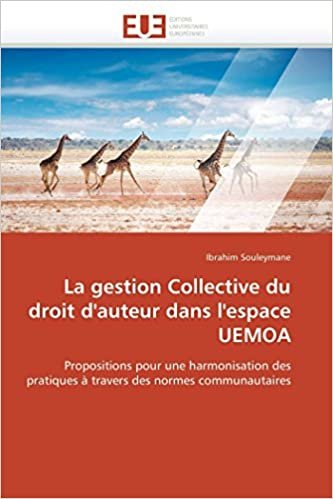okumak La gestion Collective du droit d&#39;auteur dans l&#39;espace UEMOA: Propositions pour une harmonisation des pratiques à travers des normes communautaires (Omn.Univ.Europ.)
