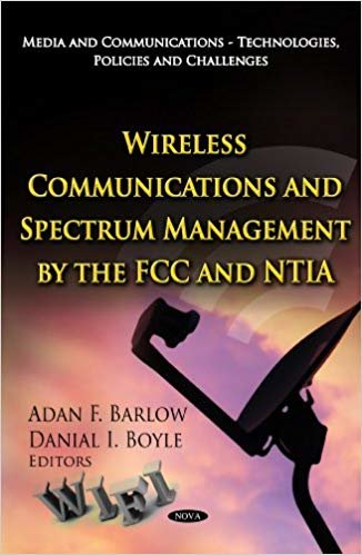 okumak Wireless Communications &amp; Spectrum Management by the FCC &amp; NTIA