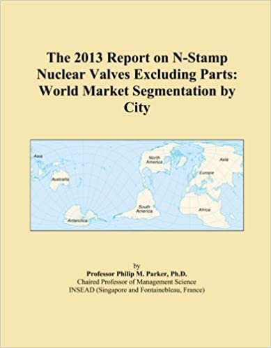 okumak The 2013 Report on N-Stamp Nuclear Valves Excluding Parts: World Market Segmentation by City