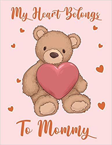 okumak My Heart Belongs To Mommy: Cute Heart hugging Teddy Bear For Kids Composition 8.5 by 11 Notebook Valentine Card Alternative