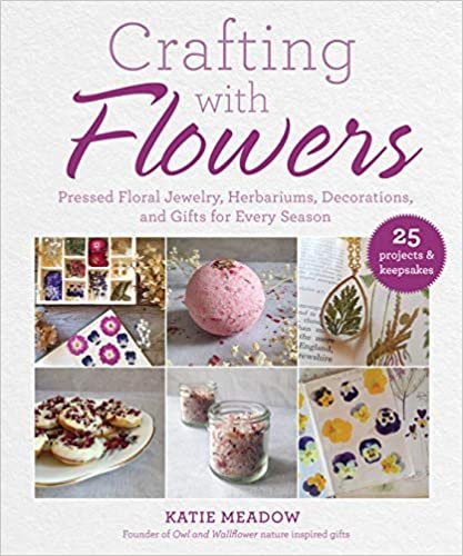 okumak Crafting with Flowers: Pressed Flower Decorations, Herbariums, and Gifts for Every Season
