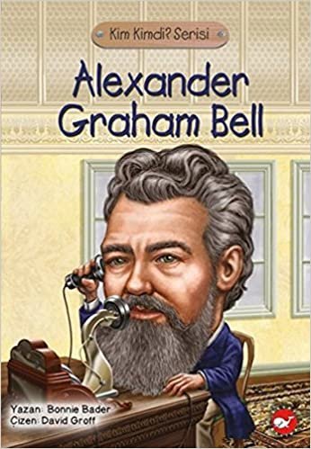 okumak Alexander Graham Bell: Kim Kimdi? Serisi