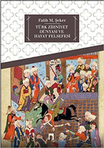 okumak Türk Zihniyet Dünyası ve Hayat Felsefesi