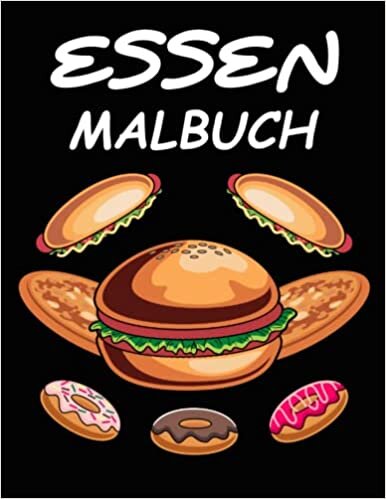 Malbuch Essen und Trinken: Leckeres Essen Ausmalen für Erwachsene und Kinder - 85 Seiten Malspaß (German Edition)