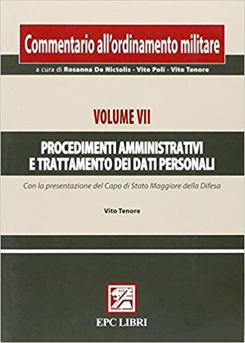 okumak Commentario all&#39;ordinamento militare vol. 7 - Procedimenti amministrativi e trattamento dei dati personali