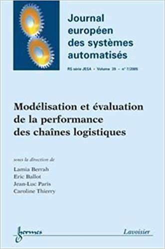 okumak Modélisation et évaluation de la performance des chaînes logistiques (Journal européen des systèmes automatisés RS série JESA Vol. : 39 N° 7/2005)