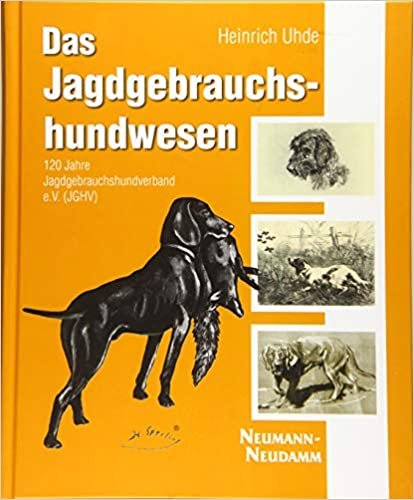 okumak Das Jagdgebrauchshundwesen: 120 Jahre Jagdgebrauchshundverband e.V. (JGHV)