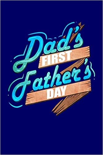 okumak Dad&#39;s First Father&#39;s Day: A Fathers Day Gift Notebook for New Dads