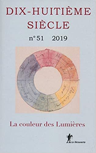 okumak REVUE DIX-HUITIEME SIECLE, N. 51 (2019) LA COULEUR DES LUMIERES