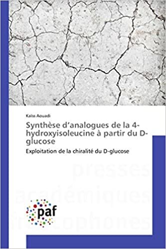 okumak Synthèse d’analogues de la 4-hydroxyisoleucine à partir du D-glucose: Exploitation de la chiralité du D-glucose (Omn.Pres.Franc.)