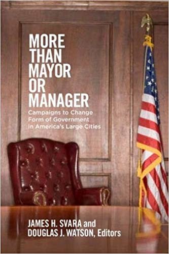 okumak More Than Mayor Or Manager: Campaigns to Change Form of Government in America s Large Cities