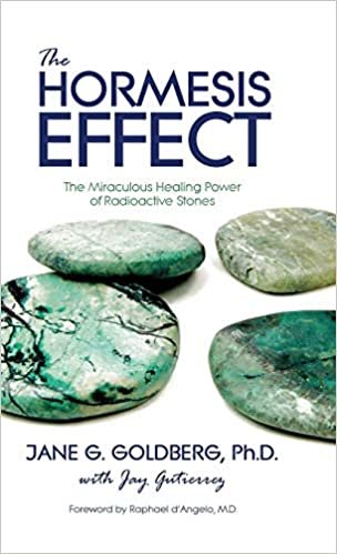 okumak The Hormesis Effect: The Miraculous Healing Power of Radioactive Stones