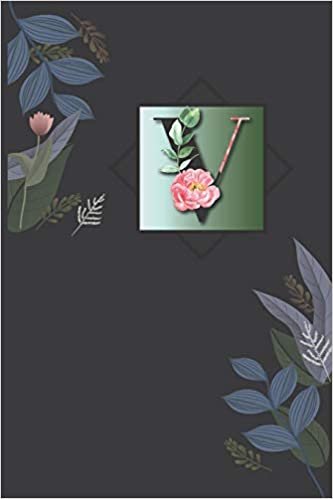 okumak V: Floral V with Monogram Initial V Notebook Journal 6x9 , 110 pages Lined Composition Notebook For Girls, V Journal for man, Women and Teen .