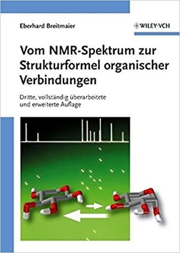 okumak Vom NMR-Spektrum Zur Strukturf: Dritte, Vollstandig Uberarbeitete Und Erweiterte Auflage