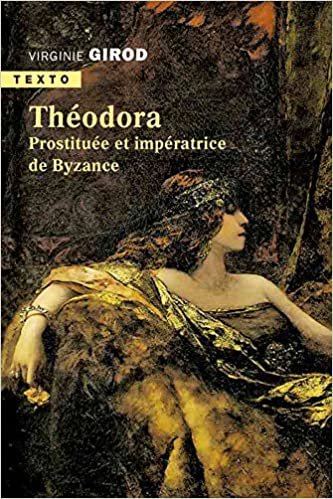 okumak Théodora: Prostituée et impératrice de Byzance (Texto)