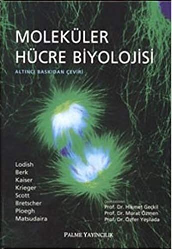 okumak Moleküler Hücre Biyolojisi: 6. Baskıdan Çeviri