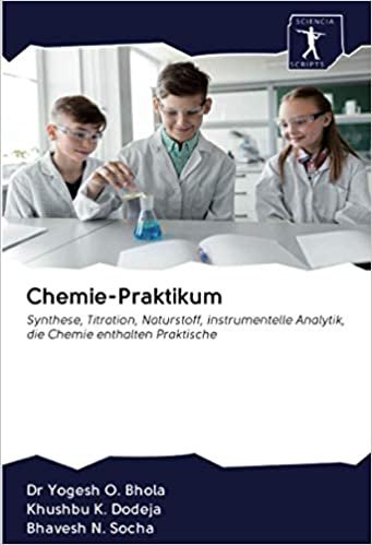 okumak Chemie-Praktikum: Synthese, Titration, Naturstoff, instrumentelle Analytik, die Chemie enthalten Praktische