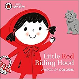 okumak Little Pop-Ups: Little Red Riding Hood: A Book of Colours