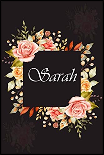 okumak Sarah: Carnet de notes A5 15,24 x 22,86 cm | Prénom personnalisé Sarah| Cadeau d&#39;anniversaire ,noël , action de grâces pour f, maman, sœur, ... : floral | 110 pages lignée, Petit Format