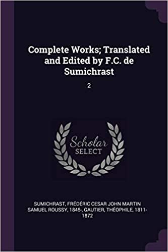 okumak Complete Works; Translated and Edited by F.C. de Sumichrast: 2