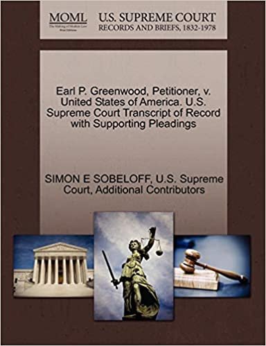 okumak Earl P. Greenwood, Petitioner, V. United States of America. U.S. Supreme Court Transcript of Record with Supporting Pleadings
