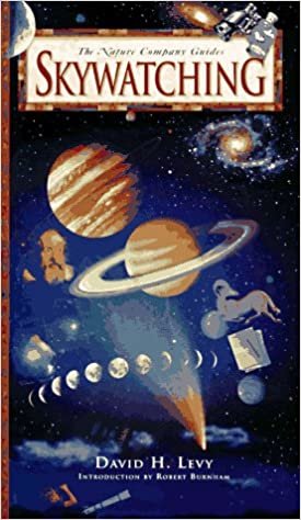 okumak Skywatching (Nature Company Guides) Levy, David H. and O&#39;Byrne, John