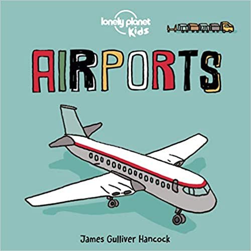okumak Airports (Lonely Planet Kids)