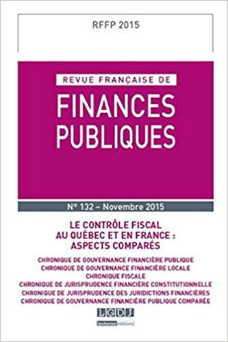 okumak REVUE FRANÇAISE DE FINANCES PUBLIQUES N 132 - 2015: LE CONTRÔLE FISCAL AU QUÉBEC ET EN FRANCEASPECTS COMPARÉS (RFFP)