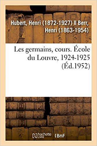 okumak Hubert-H: Germains, Cours. cole Du Louvre, 1924-1925 (Histoire)