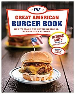 okumak Great American Burger Book: How to Make Authentic Regional Hamburgers at Home