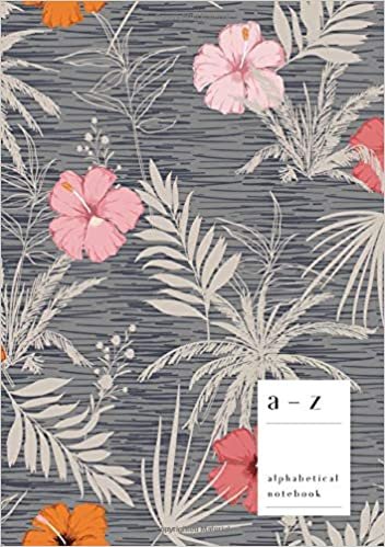 okumak A-Z Alphabetical Notebook: B5 Medium Ruled-Journal with Alphabet Index | Artistic Tropical Floral Cover Design | Gray