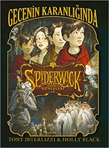 okumak Spiderwick Günceleri 4 (Ciltli): Gecenin Karanlığında