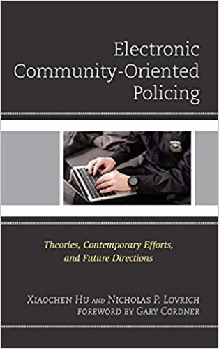 okumak Electronic Community-Oriented Policing: Theories, Contemporary Efforts, and Future Directions (Policing Perspectives and Challenges in the Twenty-first Century)