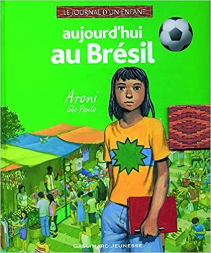 okumak Aujourd&#39;hui au Brésil: Aroni, São Paulo (Le journal d&#39;un enfant - Monde)