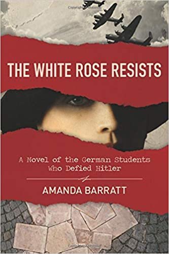 okumak The White Rose Resists: A Novel of the German Students Who Defied Hitler