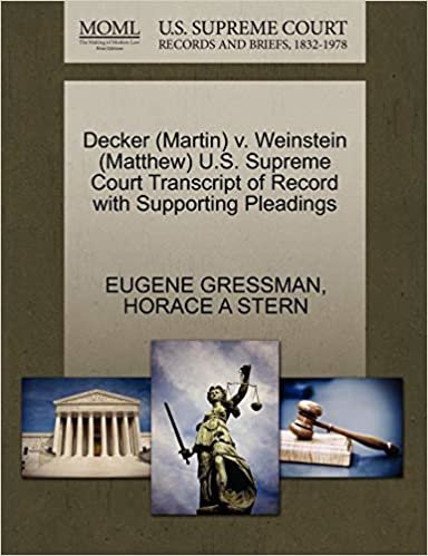 okumak Decker (Martin) v. Weinstein (Matthew) U.S. Supreme Court Transcript of Record with Supporting Pleadings