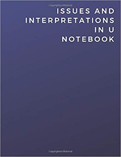 okumak Issues And Interpretations In U Notebook: Issues And Interpretations In U Notebook | Diary | Log | Journal