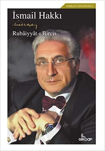 okumak Rubaiyyat-ı Bircis: Rubailer Tüm Eserleri - 16