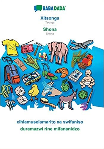 okumak BABADADA, Xitsonga - Shona, xihlamuselamarito xa swifaniso - duramazwi rine mifananidzo: Tsonga - Shona, visual dictionary